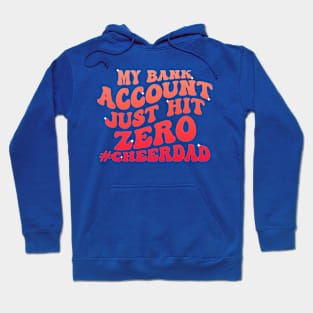 My Bank Account Just Hit Zero Cheer Dad Funny Groovy Hoodie